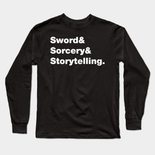 Sword & Sorcery & Storytelling Long Sleeve T-Shirt